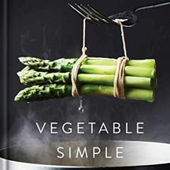 DOWNLOAD PDF 🗂️ Vegetable Simple: A Cookbook by  Eric Ripert &  Nigel Parry KINDLE P