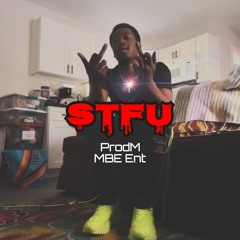 STFU Prod .MBE Ent