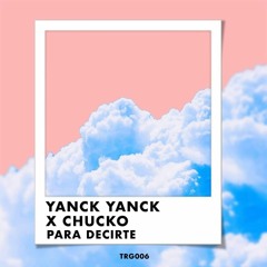 Yanck Yanck x Chucko - Para Decirte (FREE DL IN BUY)