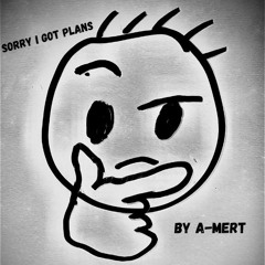 Sorry I Got Plans [Prod. hjkl]