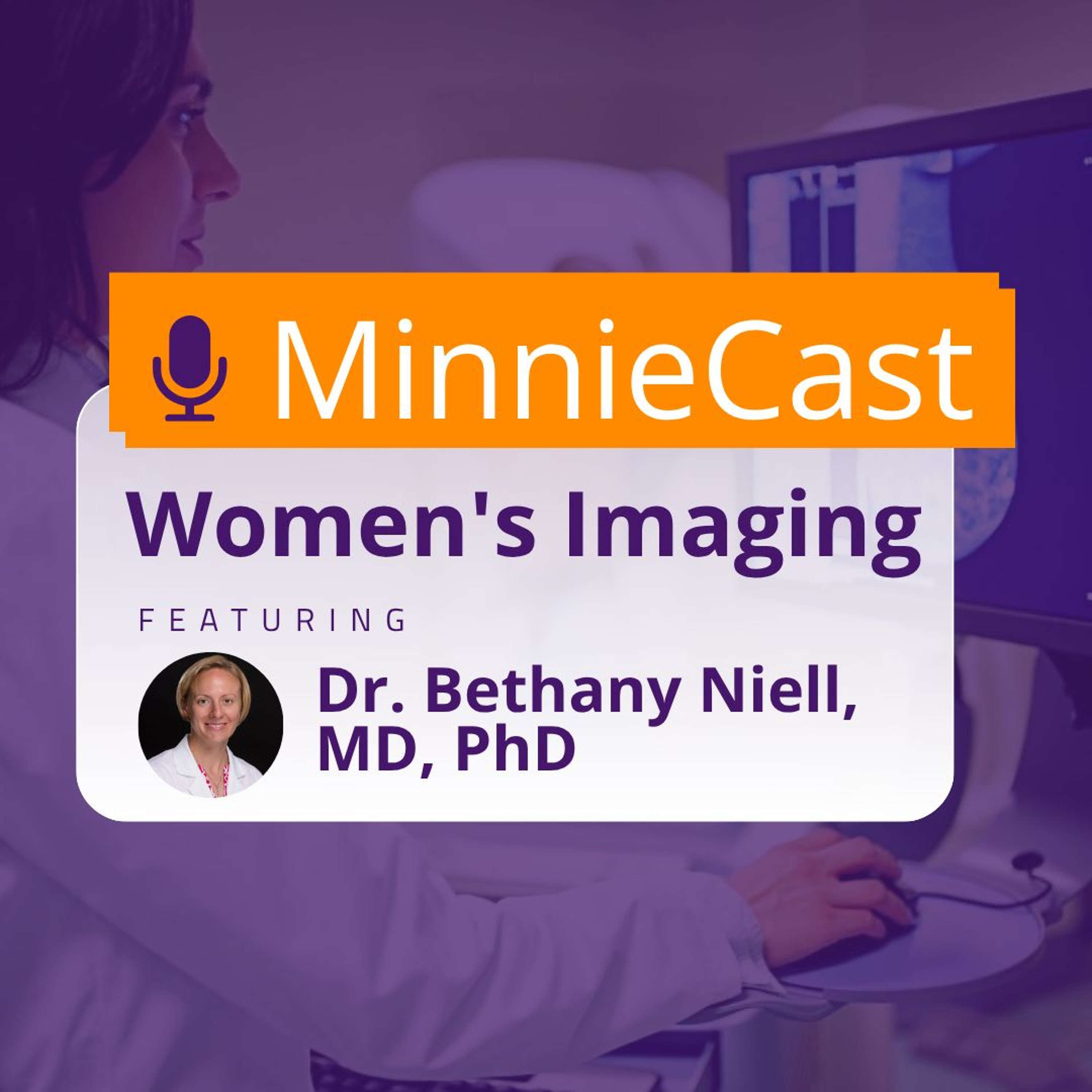 Women's Imaging MinnieCast, Episode 8 - New NCCN guidance on AI and breast cancer risk