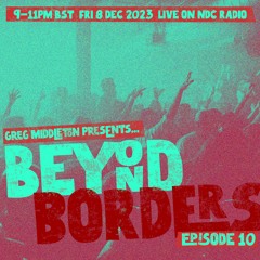Beyond Borders - Ep 10 - 8 Dec 23