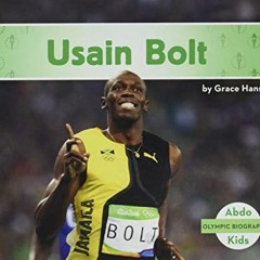 Read PDF 🖍️ Usain Bolt (Olympic Biographies) by  Grace Hansen [EBOOK EPUB KINDLE PDF