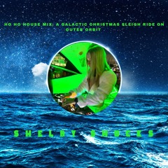 Ho Ho House Mix: A Galactic Christmas Sleigh Ride on Outer Orbit