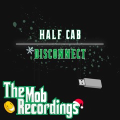 Half Cab - Disconnect (Free Download)