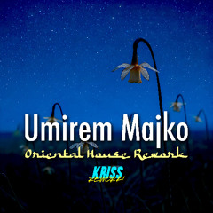 Umirem Majko (Oriental House Rework)