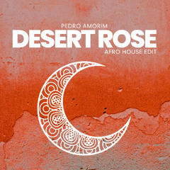 DESERT ROSE (PEDRO AMORIM REMIX) Click Buy 4 Free Download