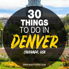 Best Things To Do In Denver Colorado June 2025 Tours Reviews