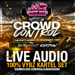 (Live Audio) Crowd Control MCR I 100% Vybz Kartel Set