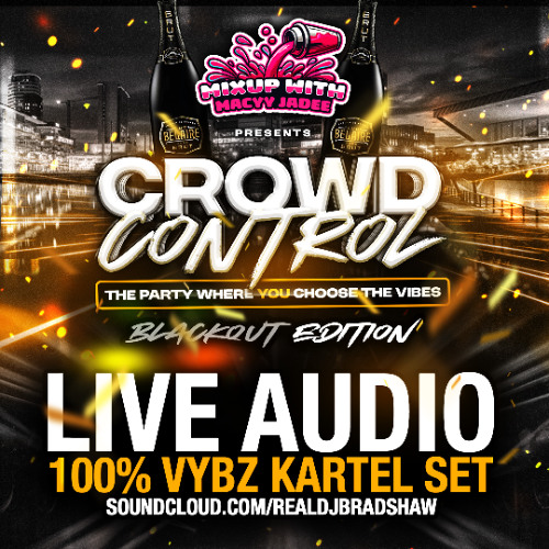 (Live Audio) Crowd Control MCR I 100% Vybz Kartel Set