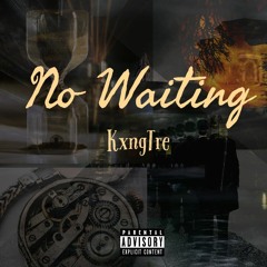 No Waiting