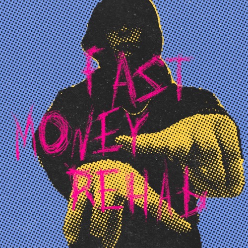 Fast Money Rehab [Prod. Rision & Synthetic]