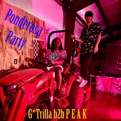G Trilla b2b P E A K   -   Ponderosa Party Live Set