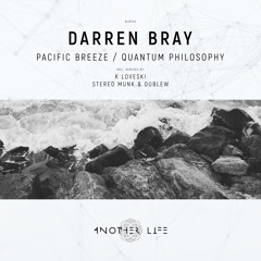 PREMIERE: Darren Bray - Pacific Breeze (K Loveski Remix) [Another Life Music]