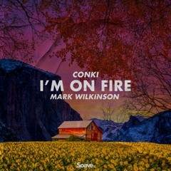 ConKi & Mark Wilkinson - I'm On Fire
