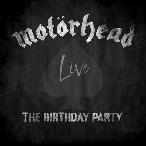 Stream Motörhead | Listen to The Birthday Party playlist