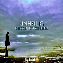 Unheilig - Geboren um zu Leben (Remix by Luki🙃).mp3