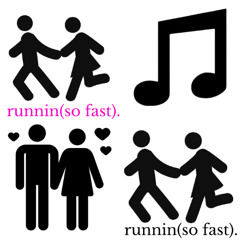 runnin...(so fast)