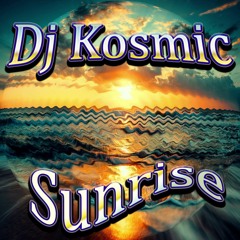Dj Kosmic - Sunrise