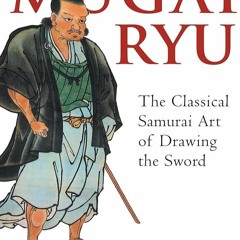 ✔Audiobook⚡️ Mugai Ryu: The Classical Japanese Art of Drawing the Sword