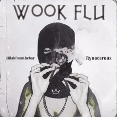 Wook Flu (Feat. Rynocerous)- Killakfromthebay (Godyssey Remix)