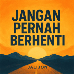 jangan pernah berhenti
