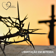 Libertação em Betesda