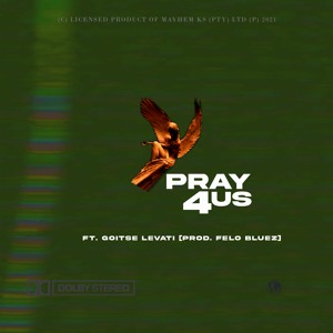 Pray 4 Us ft. Goitse Levati (Prod. Felo Blvez)