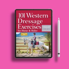 101 Western Dressage Exercises for Horse & Rider (Read & Ride). Freebie Alert [PDF]