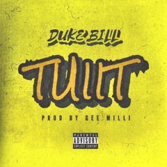 Tuitt [To It] (Prod. by Gee Milli)
