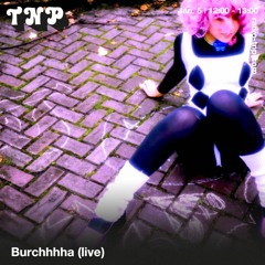 Burchhhha (live) @ Radio TNP 05.01.2024