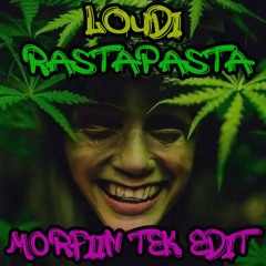 Loudi - Rastapasta [M0RFIIN TEK EDIT][FREE DL]