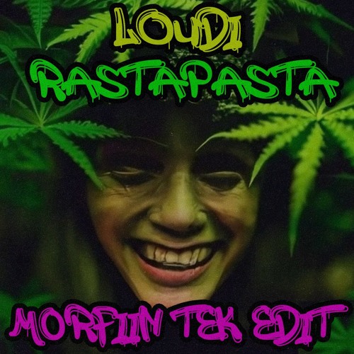 Loudi - Rastapasta [M0RFIIN TEK EDIT][FREE DL]