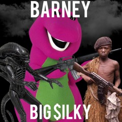 Barney -Big $ilky