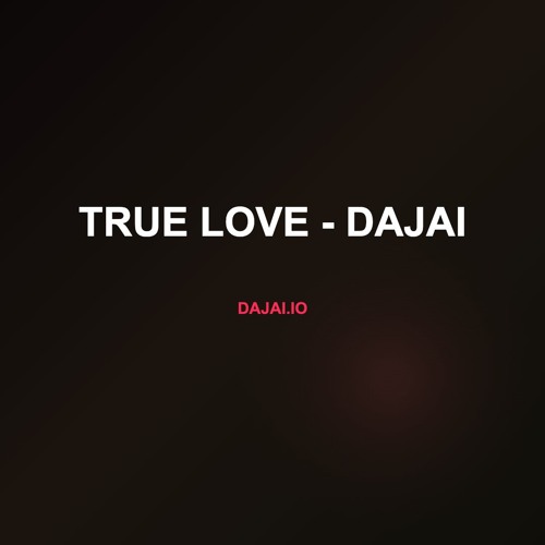 True Love - Dajai