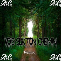 ASG - Vois Sur Ton Chemin (Remix)