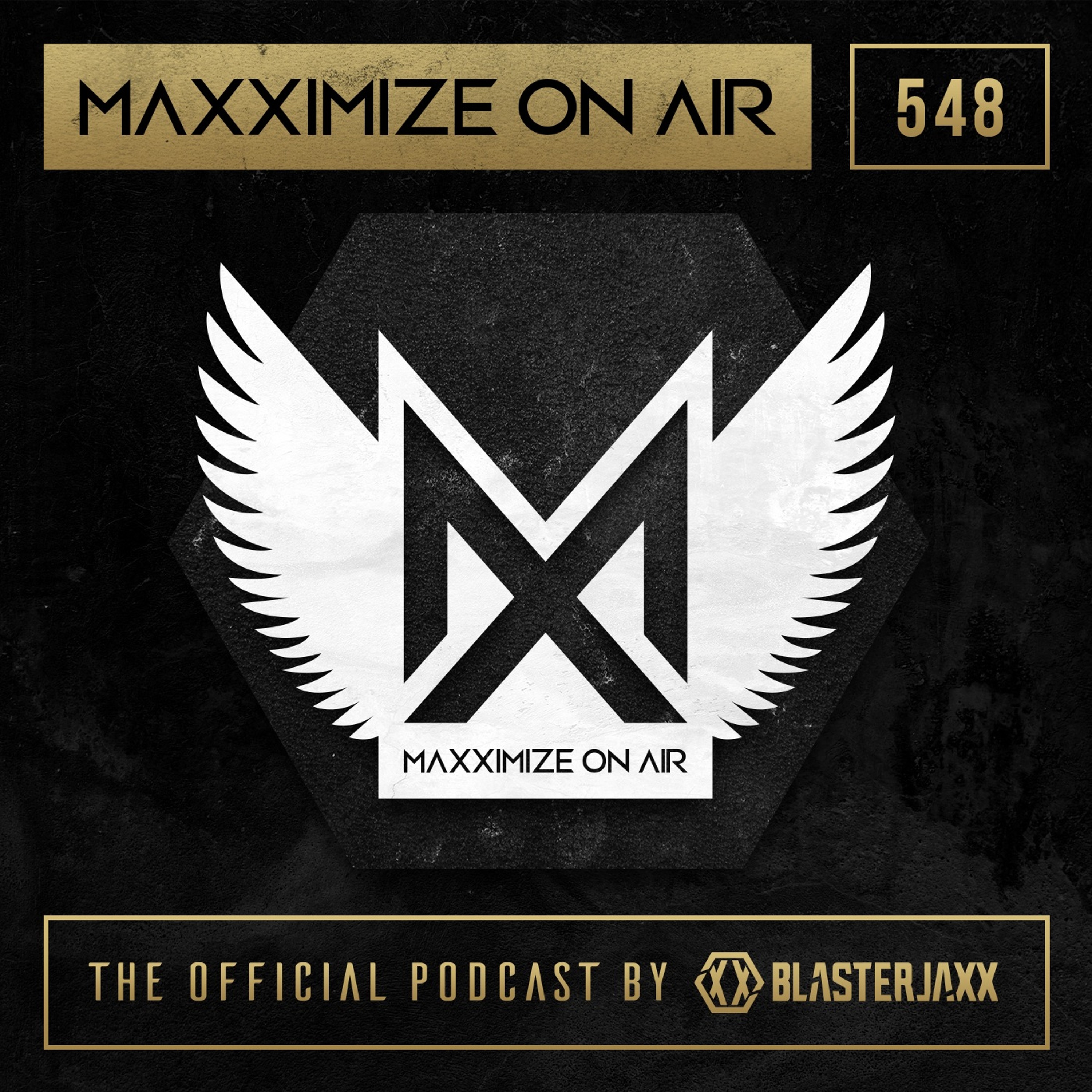 Blasterjaxx present - Maxximize On Air 548