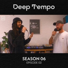 Deep Tempo Podcast S06 EP02 - Alix Perez, EBB, Truth, Kromestar, 11th Hour, Hijinx, Bukkha & More