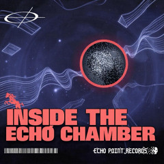 INSIDE THE ECHO CHAMBER: 001