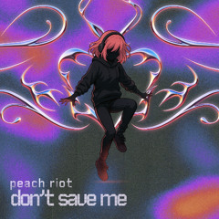 Don't Save Me