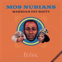 Mos Nubians - Makeda's Fat Booty (Friss Touch)