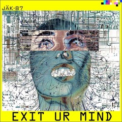 Exit Ur Mind