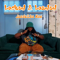 Jandeltha Rae - Locked & Loaded (Full Audio)