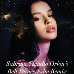 Sabrina Claudio Orion’s Belt Edm Pop Dance Remix