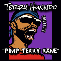 Terry Hunndo - Pimp Terry Kane (Prod. By DotDot)