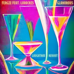 Fergie feat. Ludacris - Glamorous (LaughTrax Reboot)