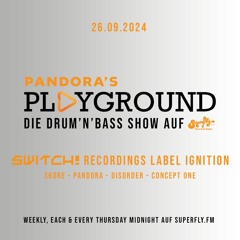 Pandora's Playground feat. Switch! Recordings: Skore, Pandora, Disorder, Concept One