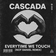 Cascada - Everytime We Touch (Not Daniel Remix)