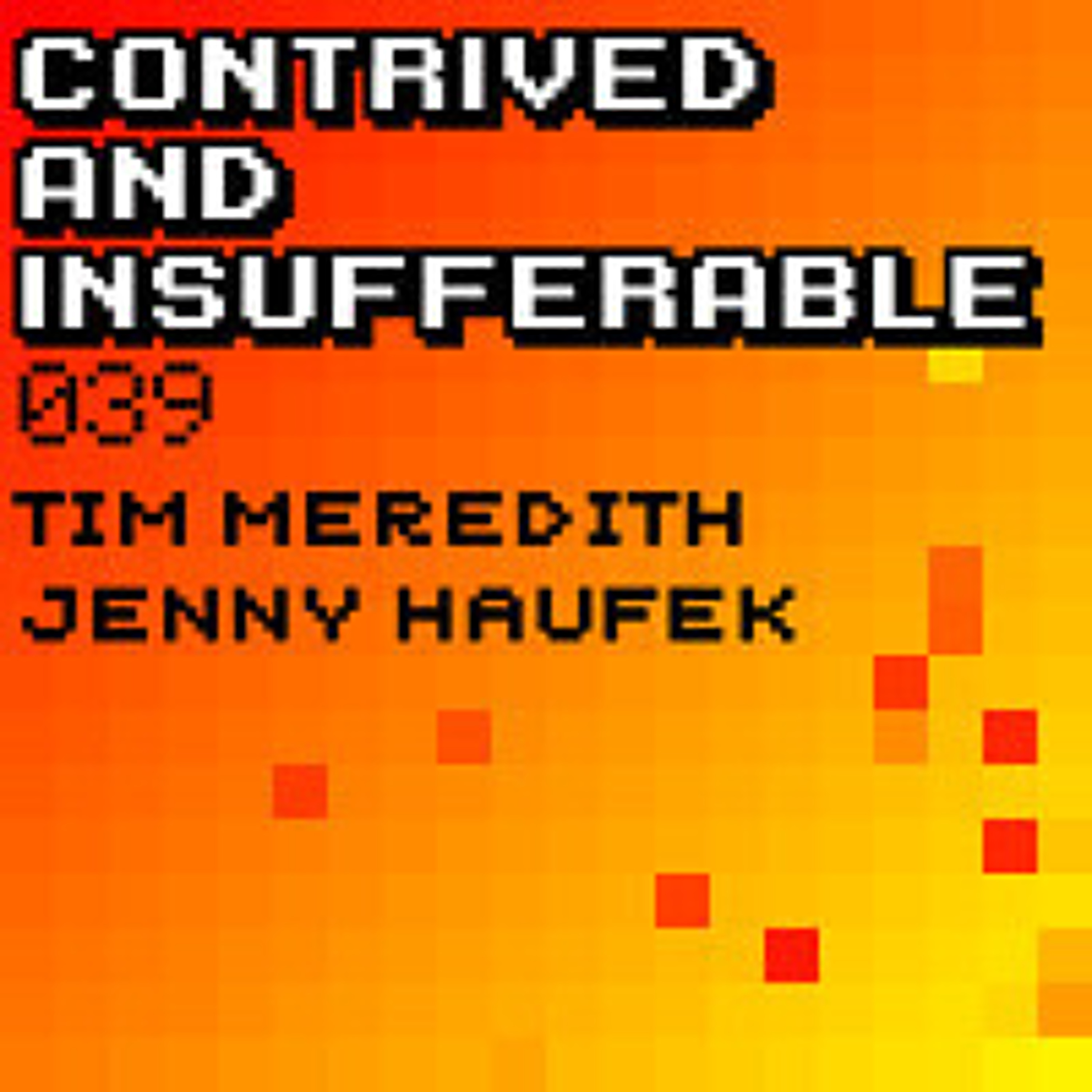 Contrived & Insufferable