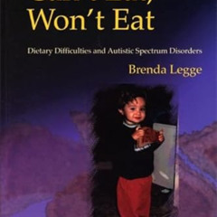 [Access] EBOOK 📄 Can't Eat, Won't Eat: Dietary Difficulties and Autistic Spectrum Di